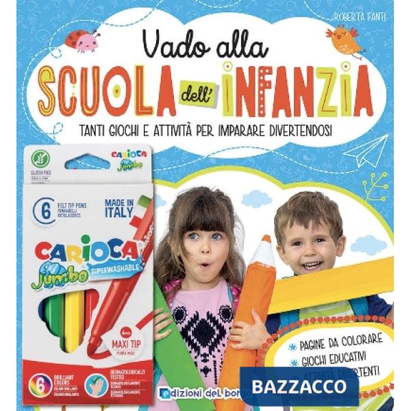 Vado alla scuola dell'infanzia. Ediz. a colori. Con scatola da 6 pennarelli