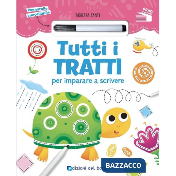 Tutti i tratti per imparare a scrivere. Con pennarello cancellabile