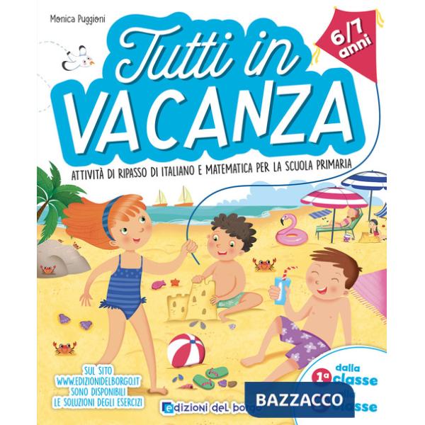 TUTTI IN VACANZA. ATTIVITA' DI RIPASSO DI ITALIANO E MATEMATICA 6-7 AN
