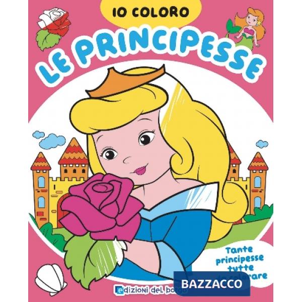 Principesse. Io coloro. Ediz. a colori