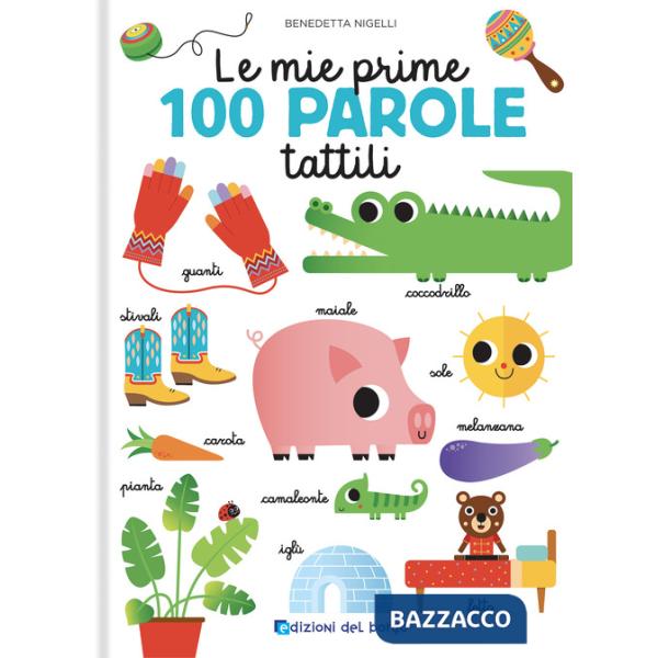 Mie prime 100 parole tattili. Toccalibri. Ediz. a colori (Le)