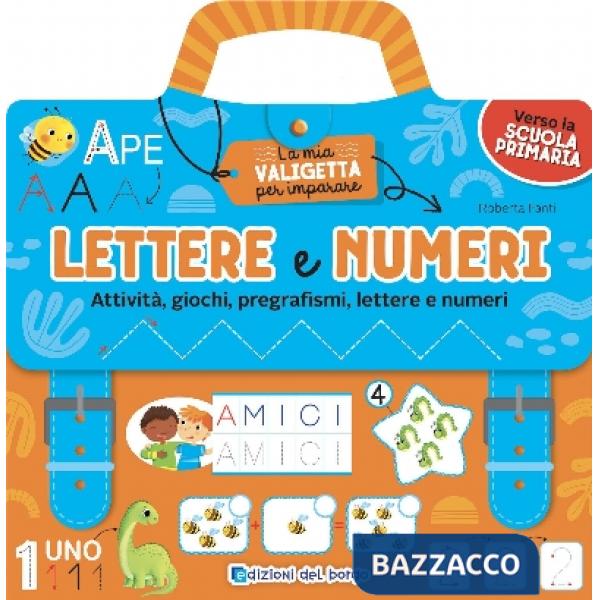 Lettere e numeri. Attività, giochi, pregrafismi, lettere e numeri. La mia valigetta per imparare. Ediz. a colori
