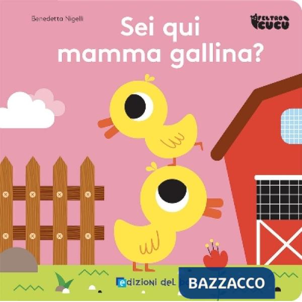 Sei qui mamma gallina? Feltro cucù. Ediz. a colori