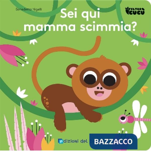 Sei qui mamma scimmia? Feltro cucù. Ediz. a colori