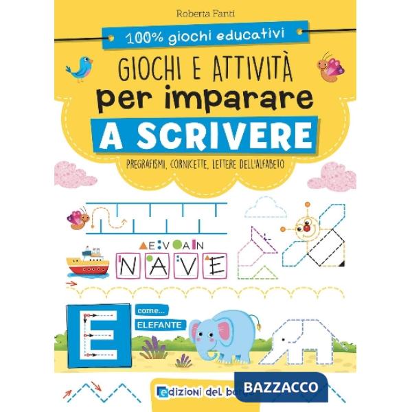 Giochi e attività per imparare a scrivere. Ediz. a colori