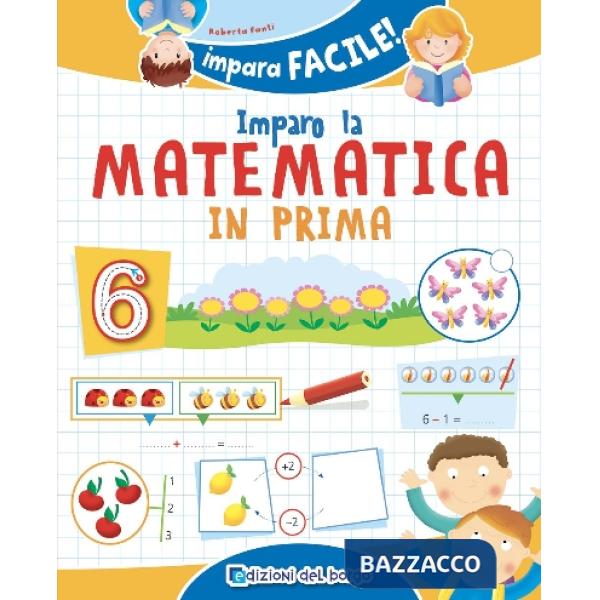 Imparo la matematica in prima. Ediz. a colori