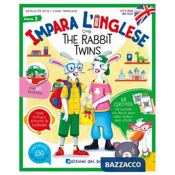 Impara l'inglese con the Rabbit Twins. Let's read and play. Con QR code per accedere alle tracce audio. Con 40 stickers. Vol. 3
