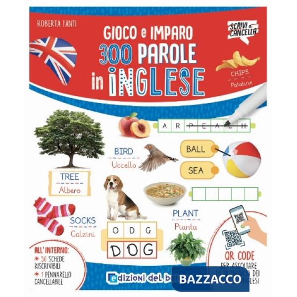300 parole in inglese. Gioco e imparo. Ediz. a colori. Con QR code per ascoltare la pronuncia. Con pennarello cancellabile