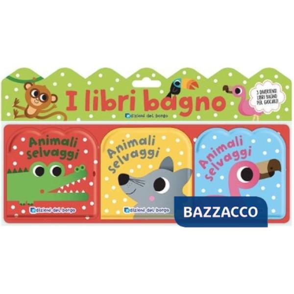 Animali selvaggi. I libri bagno. Ediz. a colori (Gli)