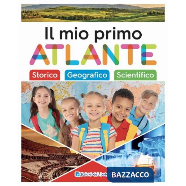 Mio primo atlante. Ediz. a colori (Il)