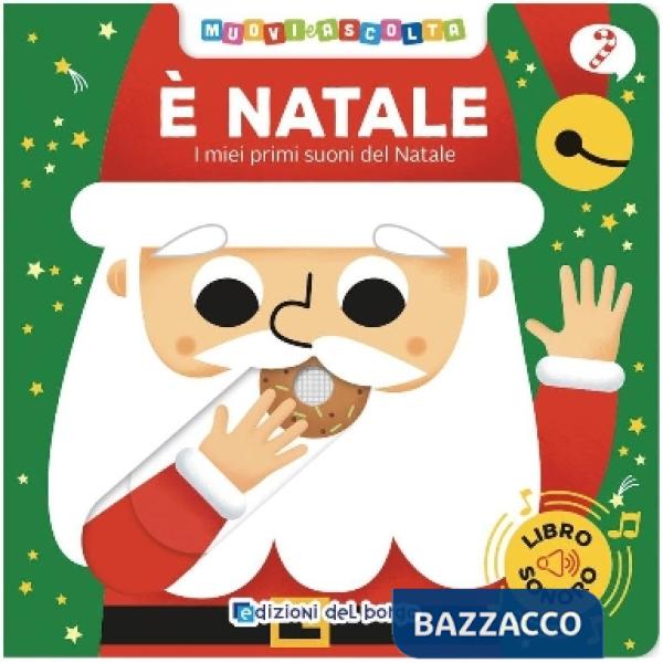 È Natale. I miei primi suoni del Natale. Muovi e ascolta. Ediz. a colori