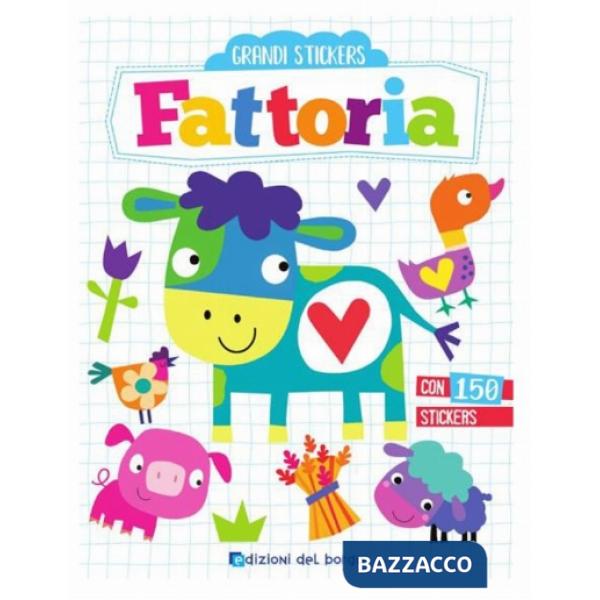 Fattoria. Grandi stickers. Con adesivi. Ediz. a colori