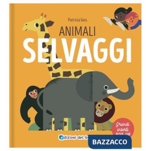 Animali selvaggi. I grandi animali pop-up. Ediz. a colori