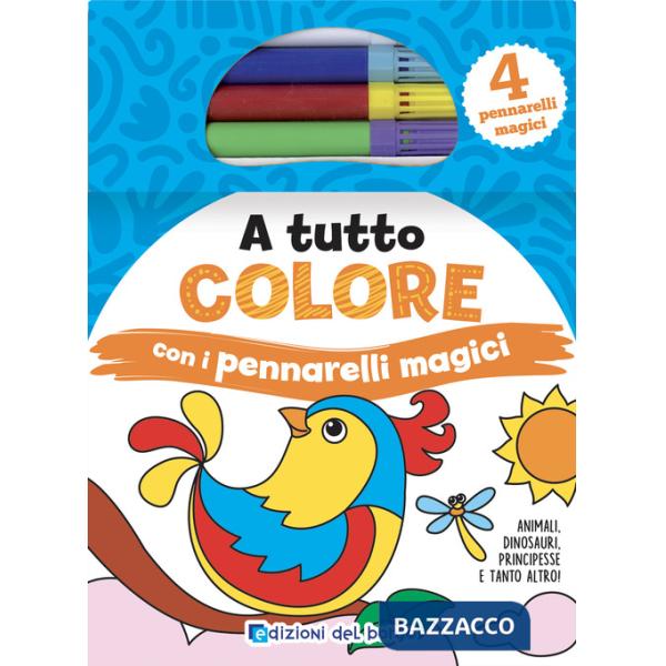 A tutto colore con i pennarelli magici. Ediz. a colori. Con 4 pennarelli
