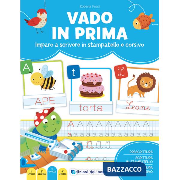 Vado in prima. Imparo a leggere e scrivere. Ediz. a colori