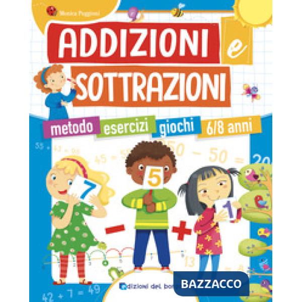 Addizioni e sottrazioni. Metodo. Esercizi. Giochi