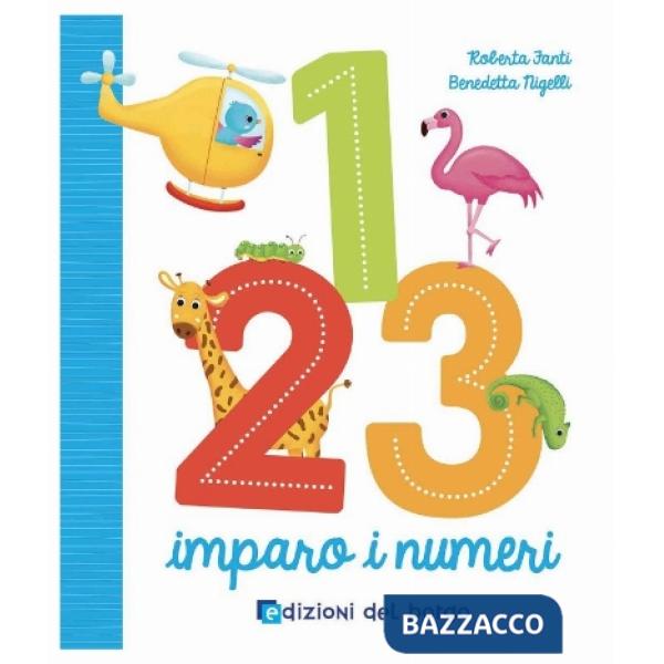 1 2 3 imparo i numeri. Ediz. a colori