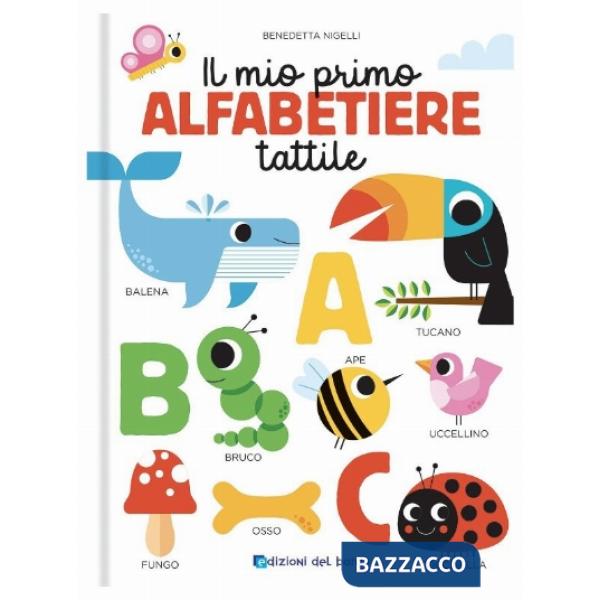 Mio primo alfabetiere tattile. Toccalibri. Ediz. a colori (Il)