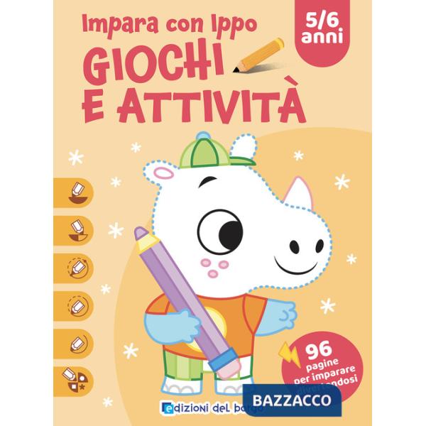 Impara con Ippo. Giochi e attività. Ediz. a colori