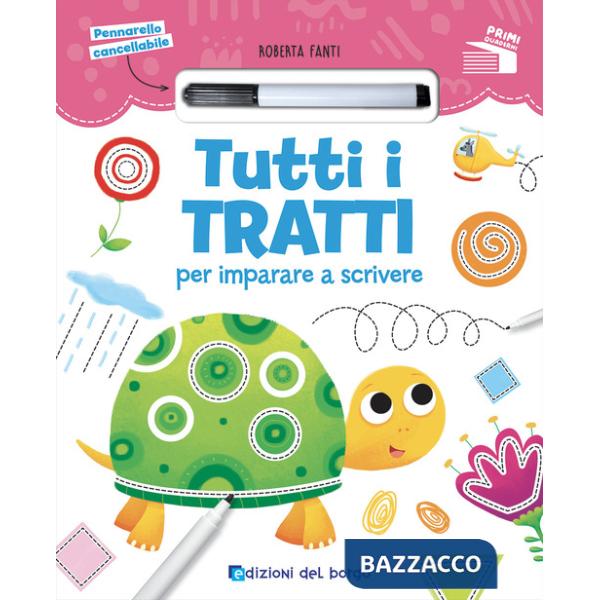 Tutti i tratti per imparare a scrivere. Ediz. a colori. Con pennarello cancellabile