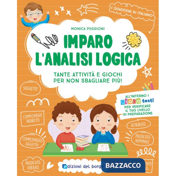 Imparo l'analisi logica. Tante attività e giochi per non sbagliare più! Ediz. a colori