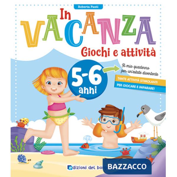 In vacanza 5-6 anni. Giochi e attività. Ediz. a colori