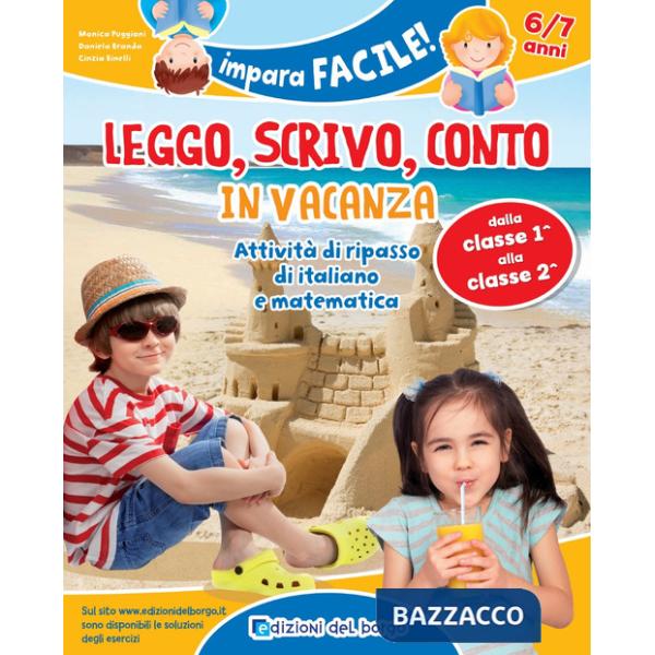 Leggo, scrivo, conto in vacanza. Attività di ripasso di italiano e matematica (6-7 anni). Ediz. a colori