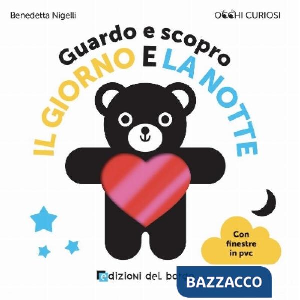 Guardo e scopro il giorno e la notte. Ediz. a colori