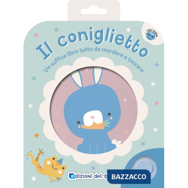 Coniglietto. Un soffice libro tutto da mordere e toccare. Ediz. a colori (Il)