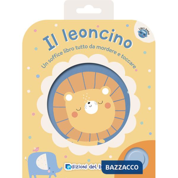 Leoncino. Un soffice libro tutto da mordere e toccare. Ediz. a colori (Il)