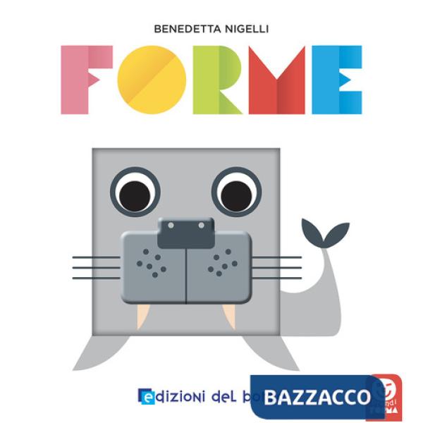 Forme. Prendi forma. Ediz. a colori