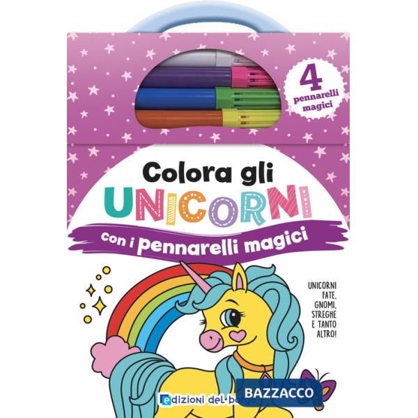 Colora gli unicorni con i pennarelli magici. Unicorni, fate, gnomi, streghe e tanto altro ancora! Ediz. a colori. Con 4 pennarel