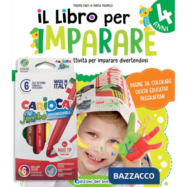 Libro per imparare. 4 anni. Tanti giochi e attività per imparare divertendosi. Ediz. a colori. Con 6 pennarelli (Il)