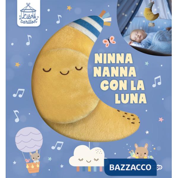 Ninna nanna con la luna. Libri carillon. Ediz. a colori