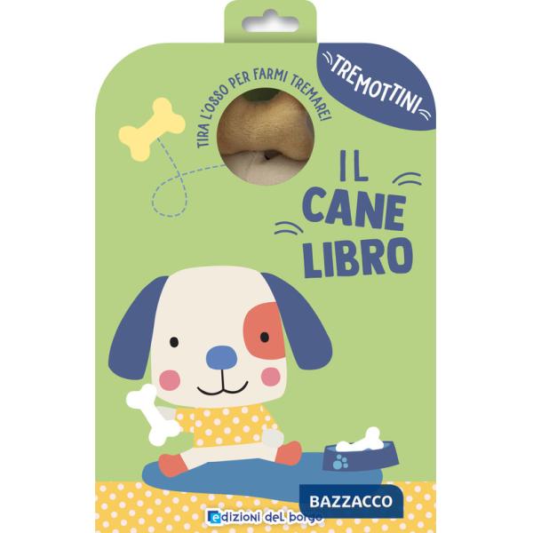 Canelibro. Tira l'osso per farmi tremare. Tremottini. Con pupazzo (Il)