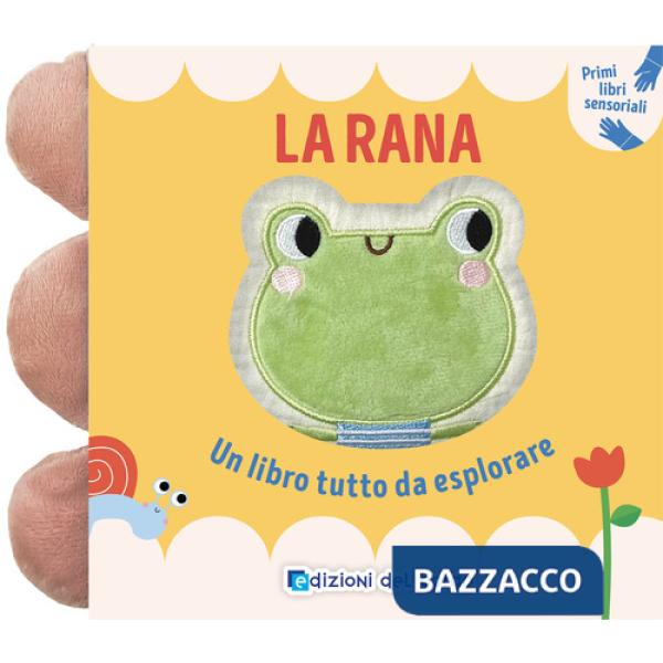 Rana. Un libro tutto da esplorare. Ediz. a colori (La)