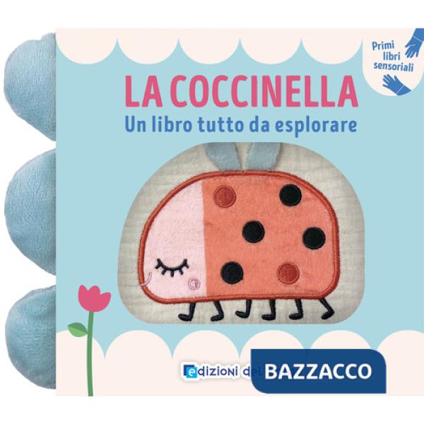 Coccinella. Un libro tutto da esplorare. Ediz. a colori (La)