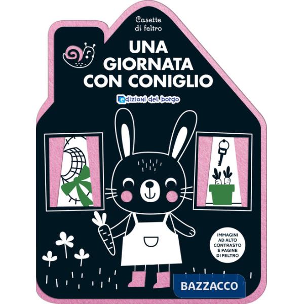 Giornata con Coniglio. Casette di feltro. Ediz. a colori (Una)