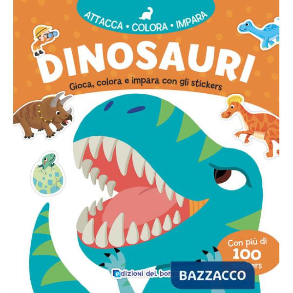 Dinosauri. Gioca, colora e impara con gli stickers. Ediz. a colori