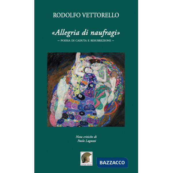 «Allegria di naufragi». Poesia di caduta e resurrezione