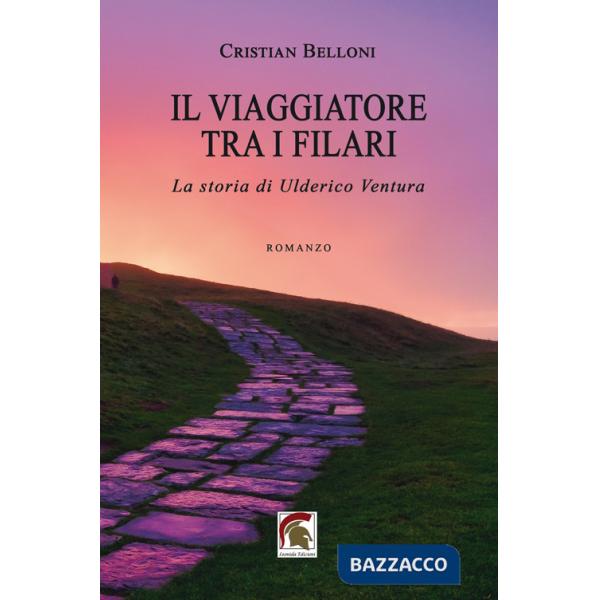 Viaggiatore tra i filari. La storia di Ulderico Ventura (Il)