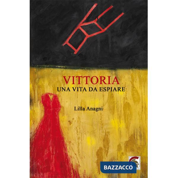 Vittoria. Una vita da espiare