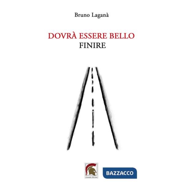 Dovrà essere bello finire