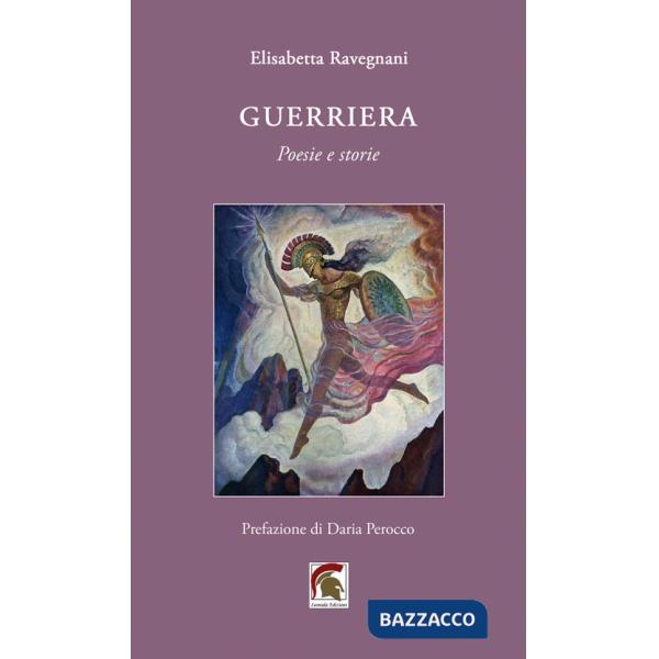 Guerriera. Poesie e storie