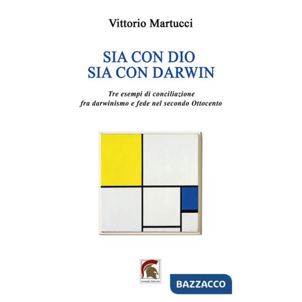Sia con Dio sia con Darwin. Tre esempi di conciliazione fra darwinismo e fede nel secondo Ottocento