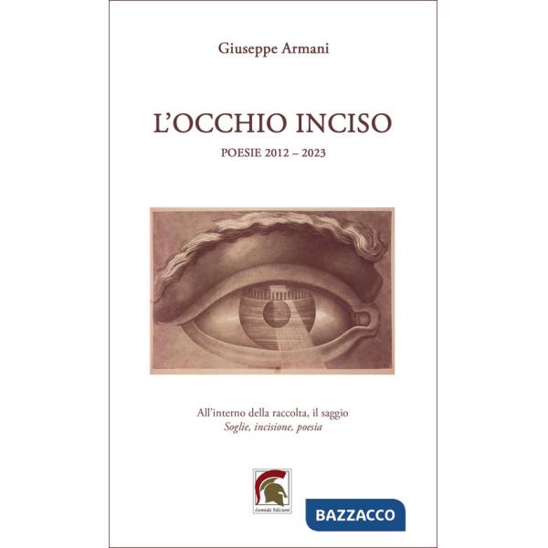 Occhio inciso. Inciso (poesie 2012-2023) (L')