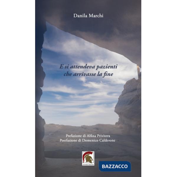 E si attendeva pazienti che arrivasse la fine