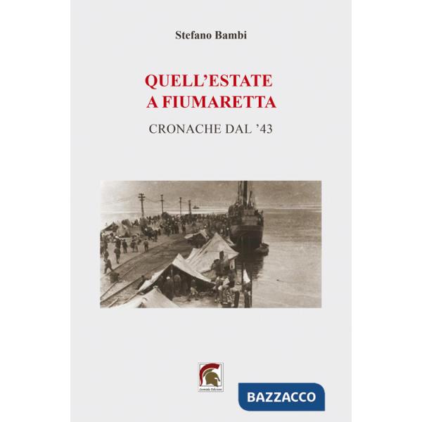 Quell'estate a Fiumaretta. Cronache dal '43