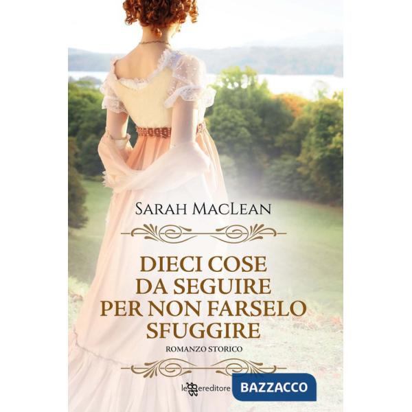 Dieci cose da seguire per non farselo sfuggire. Nuova ediz.