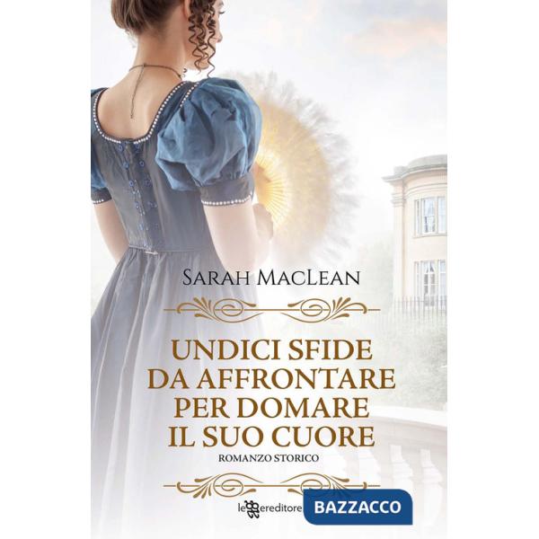 Undici sfide da affrontare per domare il suo cuore